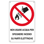 CARTELLI SEGNALATORI Cartello segnalatore - 16,6x26,2 cm - NON USARE ACQUA PER SPEGNERE INCENDI SU PARTI ELETTRICHE - alluminio - Cartelli Segnalatori